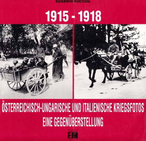 1915-18: Osterreichisch-Ungarische und Italienische Kriegsfotos. Eine Gegenüberstellung von nuovadimensione