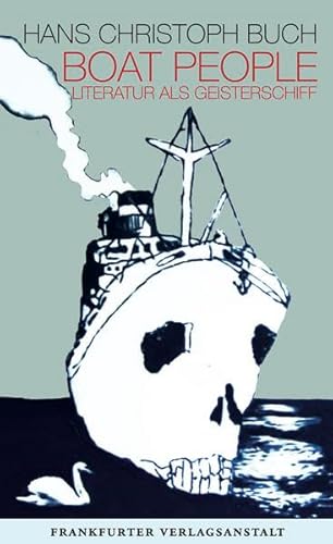 Boat People. Literatur als Geisterschiff Boat People. Literatur als Geisterschiff