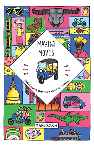 Making Moves: Ungewöhnliche Arten von A nach B zu gelangen