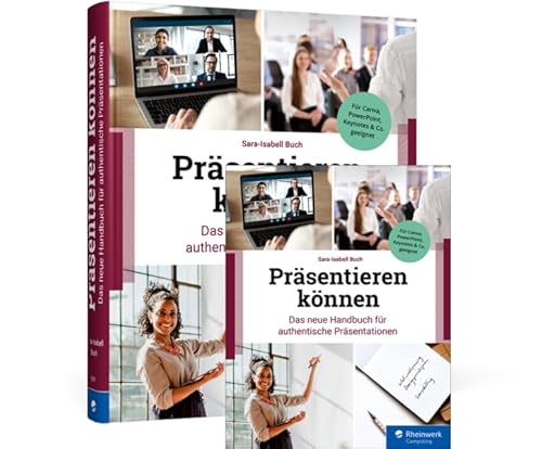 Präsentieren können: Das neue Handbuch für authentische Präsentationen von Rheinwerk