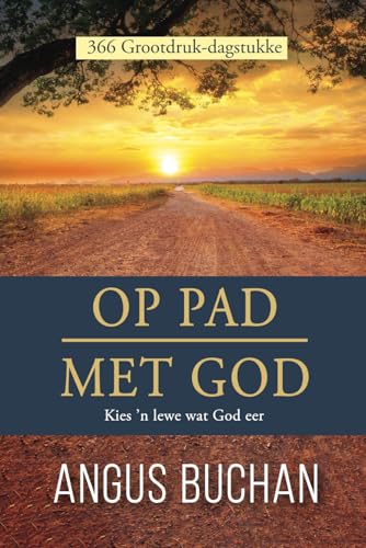 Op pad met God: Kies 'n lewe wat God eer von Christelike Uitgewersmaatskappy