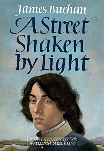 A Street Shaken by Light: The Story of William Neilson, Volume I von WELBECK