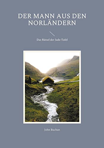 Der Mann aus den Norländern: Das Rätsel der Jade-Tafel (Helikon Edition)