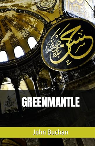Greenmantle: A Classic Mystery Thriller Spy Story Greenmantle: A Classic Mystery Thriller Spy Story von Independently published