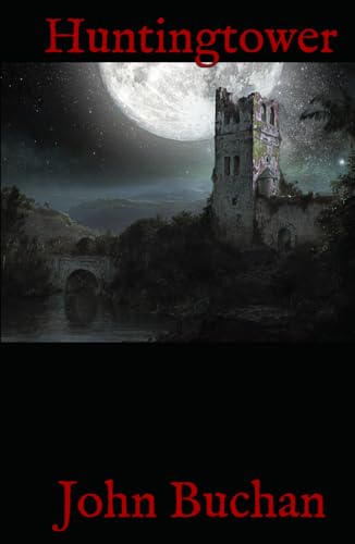 Huntingtower: 1922 Suspense, Romance and Adventure Huntingtower: 1922 Suspense, Romance and Adventure von Independently published