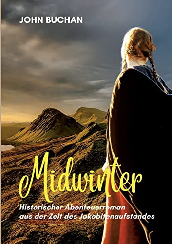Midwinter: Historischer Abenteuerroman aus der Zeit des Jakobitenaufstandes Midwinter: Historischer Abenteuerroman aus der Zeit des Jakobitenaufstandes
