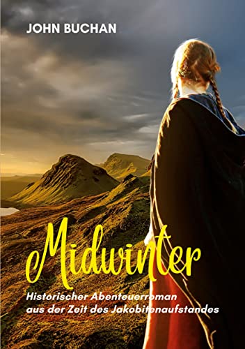 Midwinter: Historischer Abenteuerroman aus der Zeit des Jakobitenaufstandes