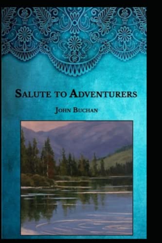 Salute to Adventurers by John Buchan(Original illustrated Edition)