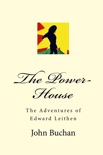The Power-House: The Adventures of Edward Leithen von WLC
