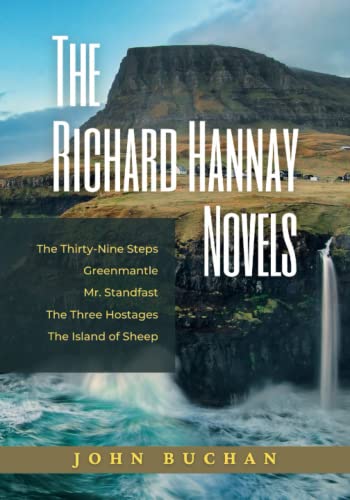 The Richard Hannay Novels: The Complete World War I Era Spy-Thriller Classic Novel Series (Annotated) von Independently published