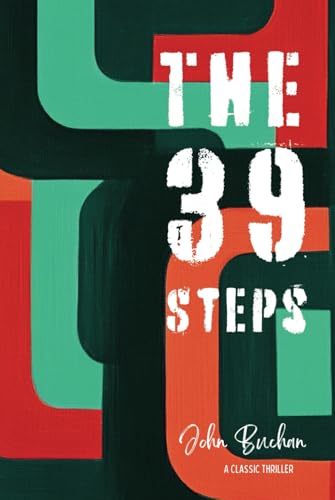 The Thirty-Nine Steps: A Classic Thriller The Thirty-Nine Steps: A Classic Thriller von Independently published