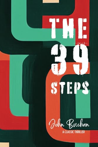 The Thirty-Nine Steps: A Classic Thriller The Thirty-Nine Steps: A Classic Thriller von Independently published