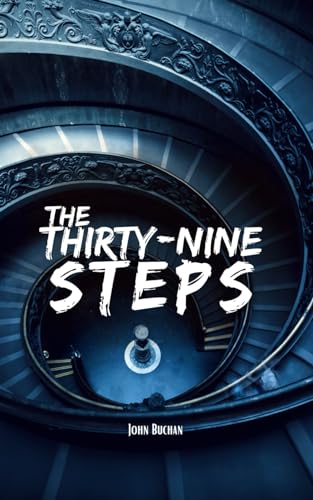 The Thirty-Nine Steps: Historical Fiction Espionage Classic