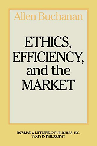 Ethics, Efficiency and the Market (Rowman & Allanheld Texts in Philosophy) von Rowman & Littlefield Publishers
