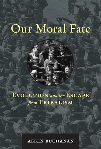 Our Moral Fate: Evolution and the Escape from Tribalism (Mit Press)