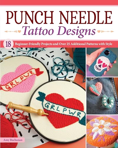 Punch Needle Tattoo Designs: 18 Beginner-Friendly Projects and Over 25 Additional Patterns With Style Punch Needle Tattoo Designs: 18 Beginner-Friendly Projects and Over 25 Additional Patterns With Style von Fox Chapel Publishing