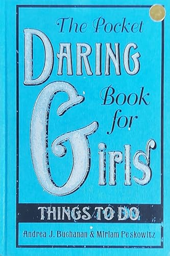 The Pocket Daring Book for Girls: Things to Do: Things to Do von William Morrow