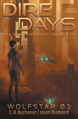 Dire Days: The Uncharted Horizon Serial (Wolfstar, Band 1) von 4 Horsemen Publications