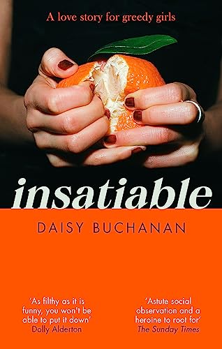 Insatiable: ‘A frank, funny account of 21st-century lust' Independent