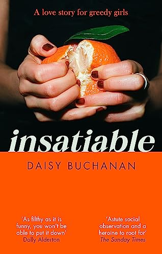 Insatiable: ‘A frank, funny account of 21st-century lust' Independent von Sphere