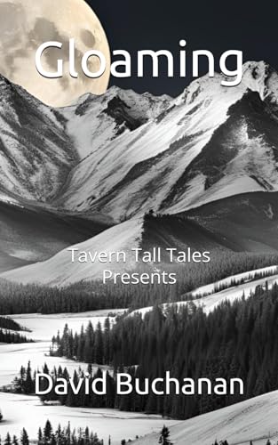 Gloaming: Tavern Tall Tales Presents von Independently published