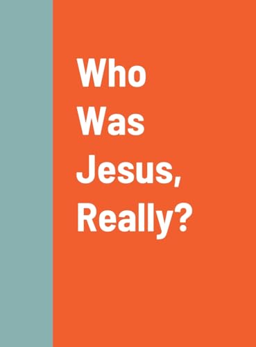 Who Was Jesus, Really? von Lulu.com