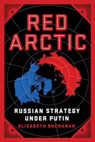 Red Arctic: Russian Strategy Under Putin von Brookings Institution Press