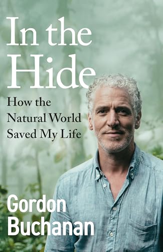 In the Hide: How the Natural World Saved My Life von Witness Books