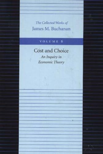 Buchanan, J: Cost & Choice -- An Inquiry in Economic Theory (Collected Works of James M. Buchanan)