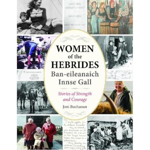 Women of the Hebrides | Ban-eileanaich Innse Gall: Stories of Strength and Courage