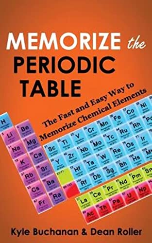 Memorize the Periodic Table: The Fast and Easy Way to Memorize Chemical Elements von Memory Worldwide Pty Limited