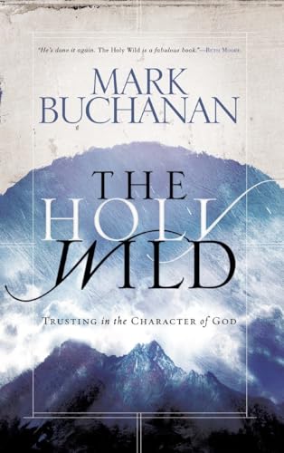The Holy Wild: Trusting in the Character of God