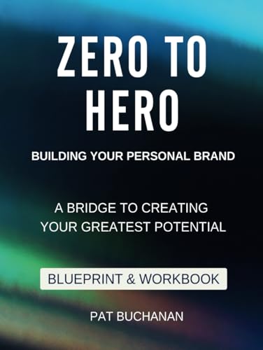 Zero to Hero Building Your Personal Brand: A Bridge to Creating Your Greatest Potential Zero to Hero Building Your Personal Brand: A Bridge to Creating Your Greatest Potential von Bowker Publishing Services