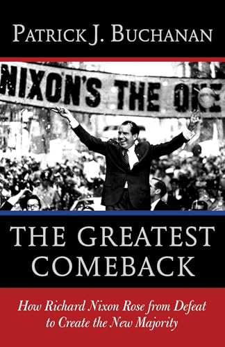 The Greatest Comeback: How Richard Nixon Rose from Defeat to Create the New Majority von CROWN