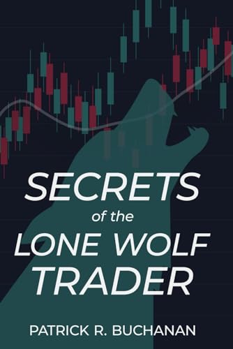 Secrets of the Lone Wolf Trader: How to make a six-figure income in 5 hours per week day trading stock options Secrets of the Lone Wolf Trader: How to make a six-figure income in 5 hours per week day trading stock options