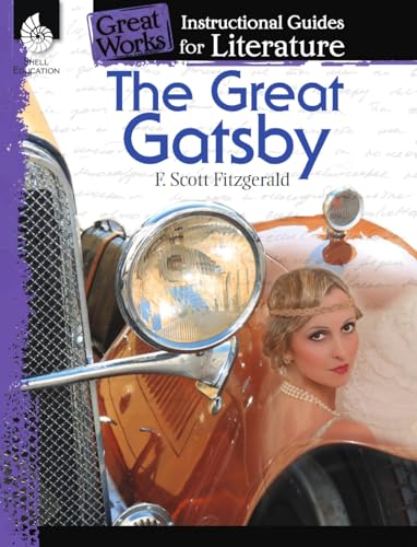 The Great Gatsby: An Instructional Guide for Literature: An Instructional Guide for Literature : An Instructional Guide for Literature (Great Works An Instructional Guide for Literature: Level 9-12) von Shell Education Pub