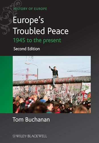 Europe's Troubled Peace: 1945 to the Present (Blackwell History of Europe, Band 10) von Wiley