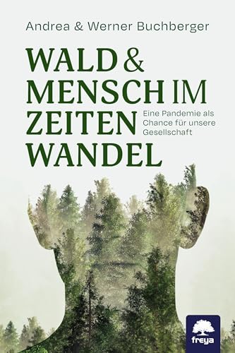 Wald & Mensch im Zeitenwandel: Eine Pandemie als Chance für unsere Gesellschaft