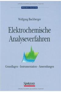 Elektrochemische Analyseverfahren: Grundlagen, Instrumentation, Anwendungen