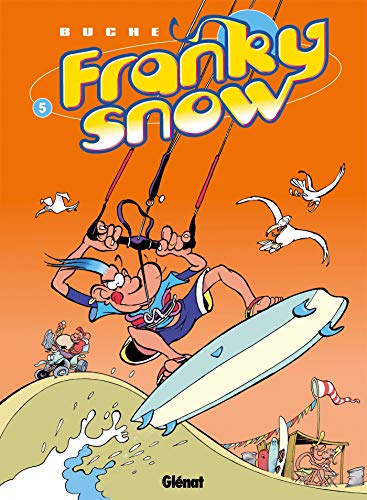 Franky Snow - Tome 05: Une vague de fraîcheur von GLÉNAT BD