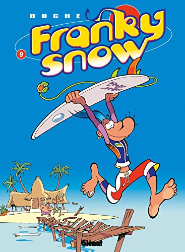 Franky Snow - Tome 09: Surf paradise club