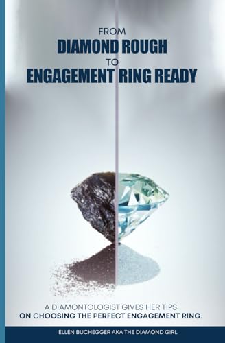 From Diamond Rough To Engagement Ring Ready: A Diamontologist Gives Her Tips On Choosing The Perfect Engagement Ring von Platypus Publishing