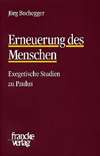 Erneuerung des Menschen. Exegetische Studien zu Paulus