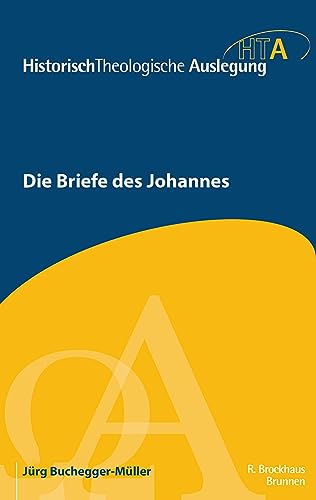 Die Briefe des Johannes (Historisch-Theologische Auslegung) von Brunnen Verlag GmbH