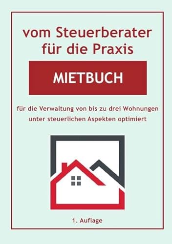 vom Steuerberater für die Praxis / Mietbuch: vom Steuerberater für die Praxis vom Steuerberater für die Praxis / Mietbuch: vom Steuerberater für die Praxis