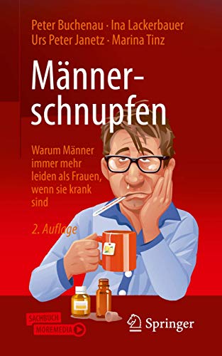 Männerschnupfen: Warum Männer immer mehr leiden als Frauen, wenn sie krank sind von Springer