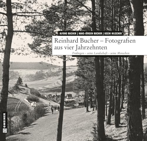 Fridingen - seine Landschaft - seine Menschen: Fotografien aus vier Jahrzenten (Kunst und Design im GMEINER-Verlag) von Gmeiner-Verlag