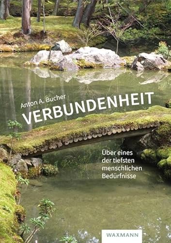 Verbundenheit: Über eines der tiefsten menschlichen Bedürfnisse