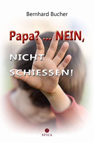 Papa?...Nein, nicht schießen! Papa?...Nein, nicht schießen!