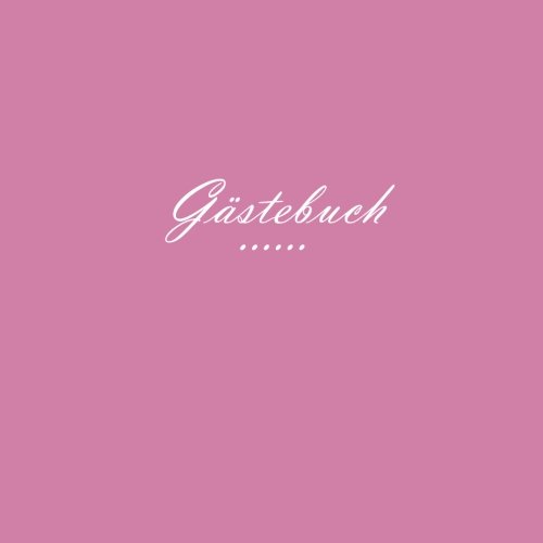 Gästebuch ......: 100 SEITEN, 21.59 x 21.59 cm, Cover Rosa - S. Bucher